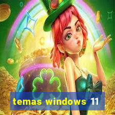 temas windows 11